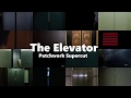 Supercut : The Elevator || Patchwork Version