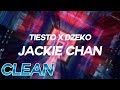 (Clean) Tiësto & Dzeko - Jackie Chan ft. Preme & Post Malone - Lyrics