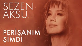 Sezen Aksu - Perişanım Şimdi (Lyrics | Şarkı Sözleri)