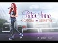 Patai Anna - Jogom van szeretni - 2015 official music video