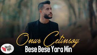 ONUR ÇETİNSOY - BESE BESE YARA MIN |  2023 [ Music ]