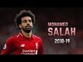 Mohamed Salah 2018-19 | Dribbling Skills & Goals
