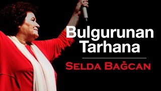 Selda Bağcan - Bulgur'unan Tarhana