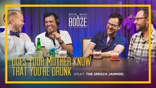 Episode #10: Does Your Mother Know You're Drunk (feat. The Speech Jammer)