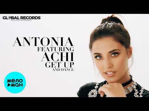 Antonia feat Achi - Get Up and Dance Single
