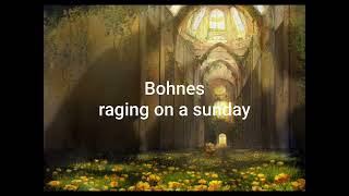 Bohnes raging on a sunday (lyrics) (mmsub)
