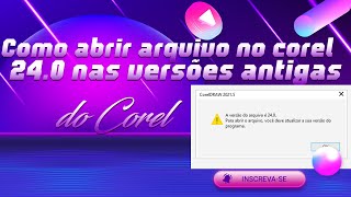 Como Converter Arquivos Do Corel Mais Recente Para Versões Anteriores, Método 100% Gratuito