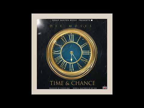 Dee Moses - Time and chance (prd by Tynnie Maz)