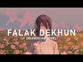 Falak Dekhun ( Lofi Bollywood + Slowed + Reverb )
