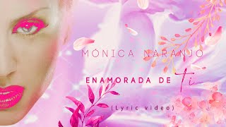 Watch Monica Naranjo Enamorada De Ti video
