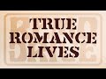 view True Romance Lives