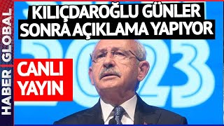CANLI I Kemal Kılıçdaroğlu'ndan Günler Sonra Açıklama Geliyor! #seçim2023