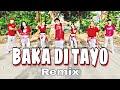 BAKA DI TAYO ( Dj Arkie Remix ) - Dance Trends | Dance Fitness | Zumba