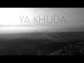 Ya Khuda | Ahmad Fida ft. Muhammad Ubaid | Ramdan 2024