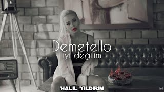 Demetello - İyi Değilim ( Halil Yıldırım Remix )