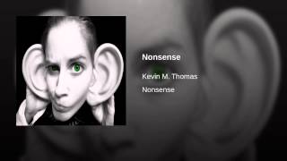 Watch Kevin M Thomas Nonsense video