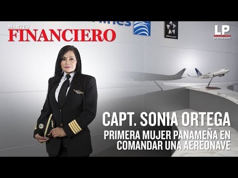 Sonia Ortega, la primera panameƱa en comandar una aeronave