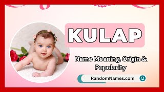 Kulap - Baby Girl Name Meaning, Origin & Popularity - Randomnames