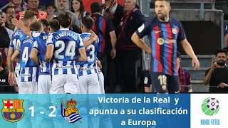 Barcelona 1 - 2 Real Sociedad - Real Sociedad Apunta Hacia Competiciones Europeas.