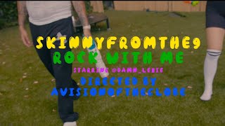 Skinnyfromthe9 - Rock With Me