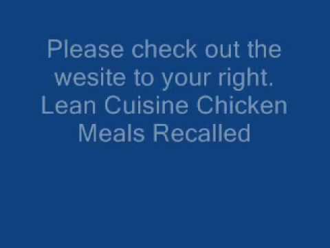 Please read if you have any Lean Cuisine Chicken Meals in your home! http://www.webmd.com/food-recipes/news/20081118/lean-cuisine-chicken-meals-recalled