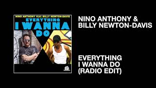 Nino Anthony & Billy Newton-Davis / Everything I Wanna Do (Radio Edit)