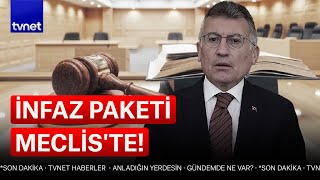 Yeni Yargı Paketi Neleri Kapsıyor? Kimler Tahliye Olacak?