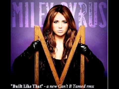 Miley Cyrus - Built Like That 2011 (new song)