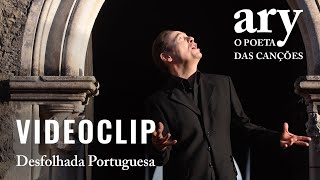 Ary, O Poeta das Canções - Desfolhada Portuguesa