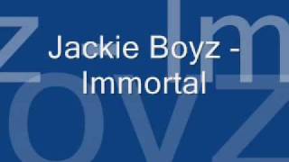 Watch Jackie Boyz Immortal video