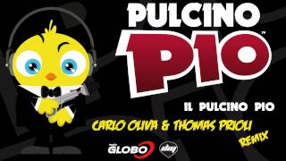 Pulcino Pio - Il Pulcino Pio (Carlo Oliva & Thomas Prioli Remix) (Official)
