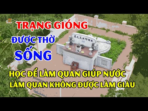 Trạng Gióng Đặng Công Chất - Hậu duệ Trần Hưng Đạo được lập miếu thờ khi còn sống