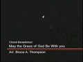 May The Grace of God Be With You By: Bruce A. Thompson
