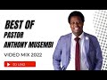 Best Of Pastor Anthony Musembi Worship mix