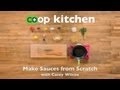 Make Sauces from Scratch: Co+op Kitchen Make Sauces from Scratch: Co+op Kitchen
