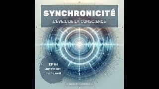 Synchronicité - Ep 64 Ouverture Du 3E Oeil