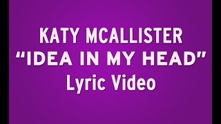 Watch Katy Mcallister Idea In My Head video