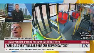 Detuvieron A Gremialista De La Uta Por Incendiar Un Colectivo; El Testimonio De Marcelo Pasciuto