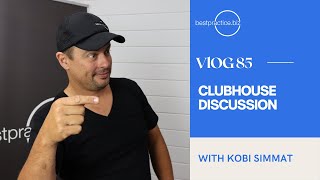 Clubhouse Discussion | VLOG 85