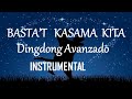 BASTA'T KASAMA KITA - DINGDONG AVANZADO instrumental HD