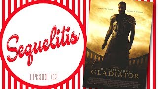 Sequelitis - Episode 02 - Gladiator