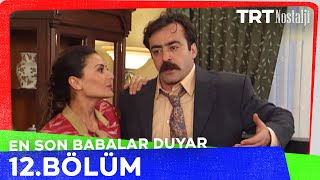 En Son Babalar Duyar 12. Bölüm