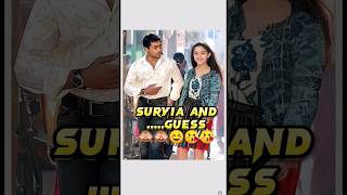 Suriya And .......Guess