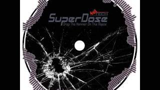 SuperDose - Drop The Hammer On This Mofos (Original Mix)