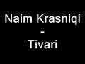 Naim Krasniqi - Tivari