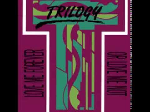 TRILOGY- Love me forever or love me not(Dub of doom club mix)