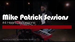 Mike Patrick Sessions: #4 Heart Discussions