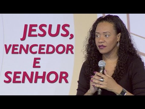 Jesus, vencedor e Senhor - Alessandra Santtos (04/05/17)
