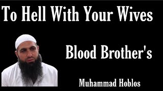 Blood Brother's - The Hell with your Wife || Muhammad Hoblos