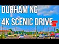 DURHAM NC - 4K SCENIC DRIVE - 4K DRIVE TOUR